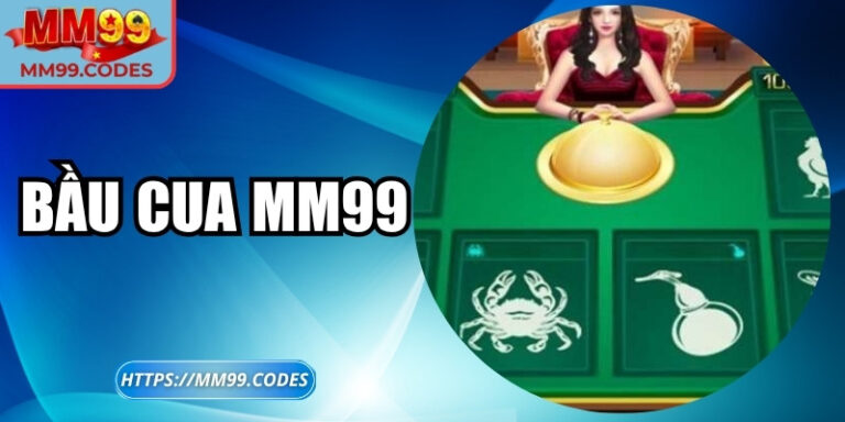 Bầu cua MM99 – Trải nghiệm may rủi dân gian hiện đại