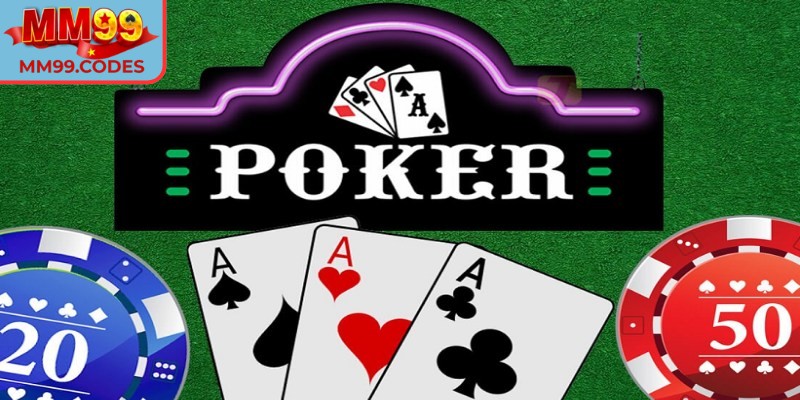 Poker MM99: Đấu trí đỉnh cao cùng chiến thuật tinh tế 1 Tổng quát về Poker MM99