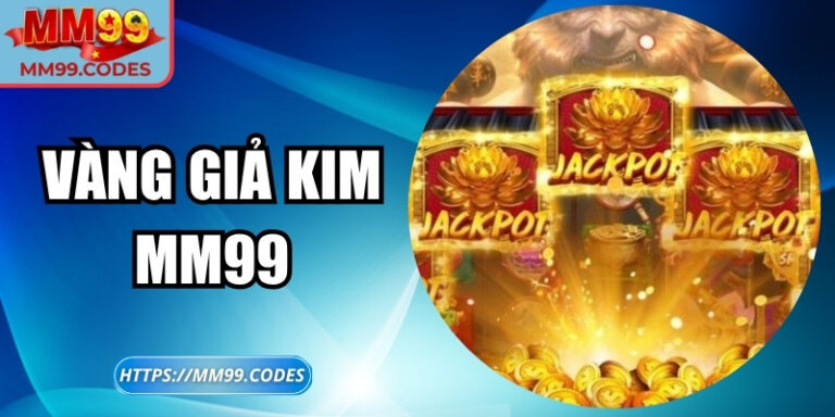 Vàng giả kim MM99: Săn kho báu và phần thưởng cực khủng