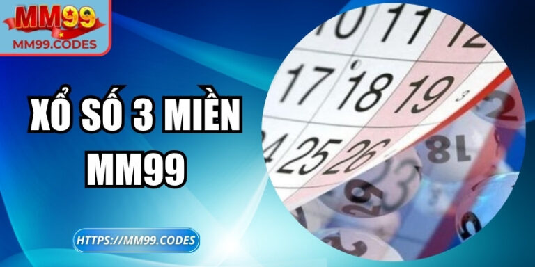Xổ số 3 miền MM99 – Cơ hội trúng thưởng trực tuyến thú vị